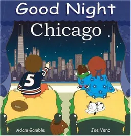 עטיפת הספר Good Night Chicago (Good Night Our World series) מאת Adam Gamble
