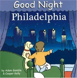 עטיפת הספר Good Night Philadelphia (Good Night Our World series) מאת Adam Gamble