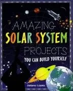 Amazing Solar System Projects You Can Build Yourself (Build It Yourself series)