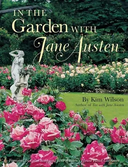 עטיפת הספר In the Garden with Jane Austen מאת Kim Wilson