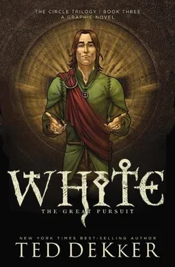 White: The Great Pursuit (The Circle Trilogy Graphic Novels, Book 3)