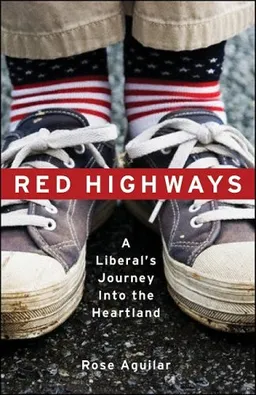 Red Highways: A Liberal's Journey Into the Heartland