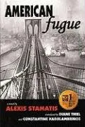 American Fugue: A Novel by Alexis Stamatis