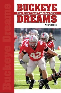 Buckeye Dreams: The Tyler "Tank" Whaley Story