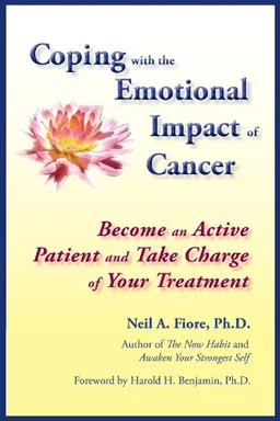 Coping with the Emotional Impact of Cancer: Become an Active Patient and Take Charge of Your Treatment