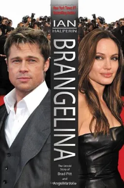 Brangelina: The Untold Story of Brad Pitt and Angelina Jolie