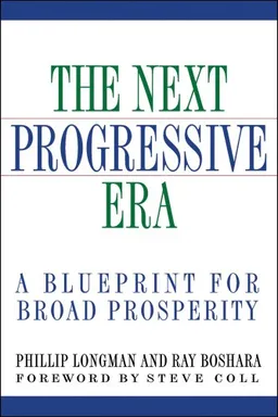 עטיפת הספר The Next Progressive Era: A Blueprint for Broad Prosperity מאת Phillip Longman