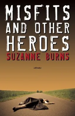 עטיפת הספר Misfits and Other Heroes מאת Suzanne Burns