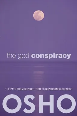עטיפת הספר The God Conspiracy: The Path from Superstition to Super Consciousness מאת Osho