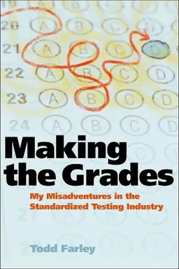 עטיפת הספר Making the Grades: My Misadventures in the Standardized Testing Industry מאת Todd Farley