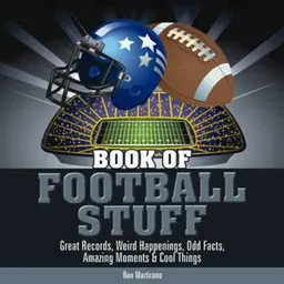 עטיפת הספר Book of Football Stuff: Great Records, Weird Happenings, Odd Facts, Amazing Moments & Cool Things (The Book of Stuff) מאת Ron Martirano