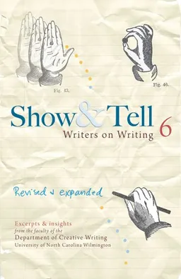 עטיפת הספר Show & Tell: Writers on Writing מאת UNC Wilmington Creative Writing Dept.