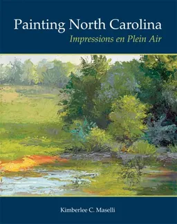 עטיפת הספר Painting North Carolina: Impressions en Plein Air מאת Kimberlee C. Maselli.