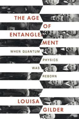The Age of Entanglement: When Quantum Physics Was Reborn