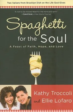 Spaghetti for the Soul: A Feast of Faith, Hope and Love
