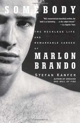 Somebody: The Reckless Life and Remarkable Career of Marlon Brando (Vintage)