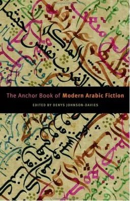 The Anchor Book of Modern Arabic Fiction