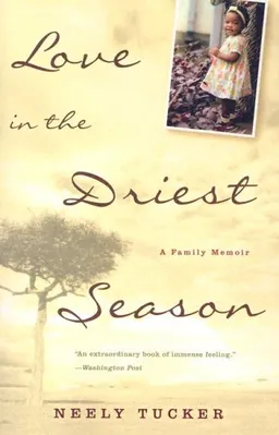 Love in the Driest Season: A Family Memoir