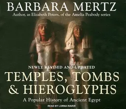 Temples, Tombs and Hieroglyphs: A Popular History of Ancient Egypt