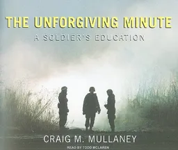 The Unforgiving Minute: A Soldier's Education