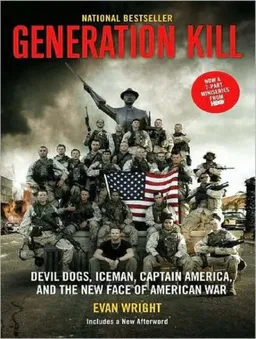 Generation Kill: Devil Dogs, Iceman, Captain America, and the New Face of American War