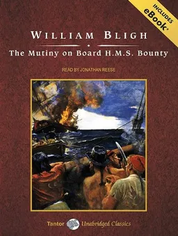 The Mutiny on Board H.M.S. Bounty (Tantor Unabridged Classics)
