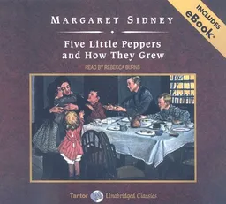 Five Little Peppers and How They Grew, with eBook