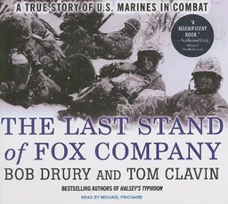 The Last Stand of Fox Company: A True Story of U.S. Marines in Combat
