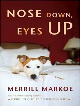 Nose Down, Eyes Up: A Novel