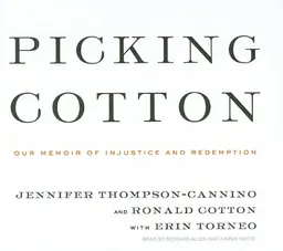 Picking Cotton: Our Memoir of Injustice and Redemption