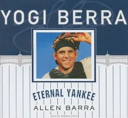 עטיפת הספר Yogi Berra: Eternal Yankee מאת Allen Barra