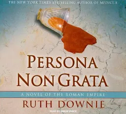 Persona Non Grata: A Novel of the Roman Empire