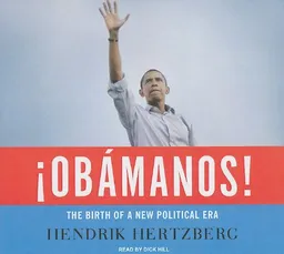 Obamanos!: The Rise of a New Political Era