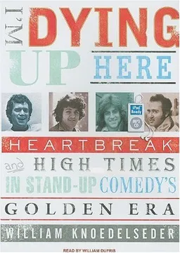 I'm Dying Up Here: Heartbreak and High Times in Standup Comedy's Golden Era