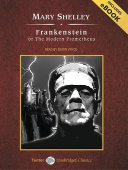 Frankenstein, or The Modern Prometheus (Tantor Unabridged Classics)