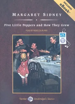 Five Little Peppers and How They Grew, with eBook