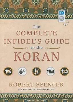 The Complete Infidel's Guide to the Koran