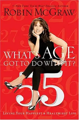 What's Age Got to Do with It?: Living Your Healthiest and Happiest Life