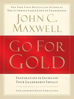 Go for Gold: Inspiration to Increase Your Leadership Impact