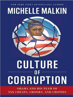 Culture of Corruption: Obama and His Team of Tax Cheats, Crooks, and Cronies