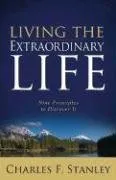 Living the Extraordinary Life: Nine Principles to Discover It