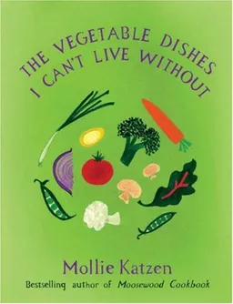 The Vegetable Dishes I Can't Live Without