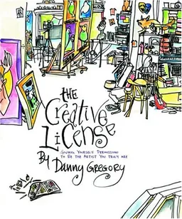 The Creative License: Giving Yourself Permission to Be The Artist You Truly Are