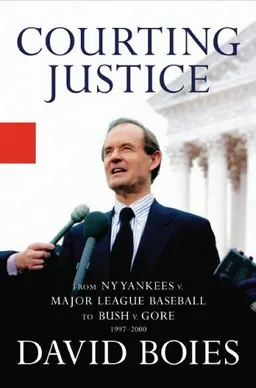 Courting Justice: From NY Yankees v. Major League Baseball to Bush v. Gore