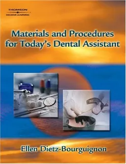 Materials and Procedures for Today’s Dental Assistant