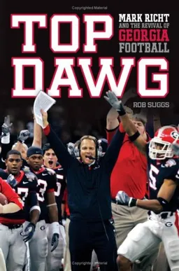 Top Dawg: Mark Richt and the Revival of Georgia Football