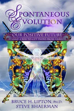 Spontaneous Evolution: Our Positive Future (and a Way to Get There from Here)
