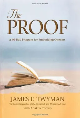 The Proof: A 40-Day Program for Embodying Oneness