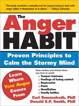 The Anger Habit: Proven Principles to Calm the Stormy Mind