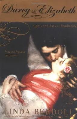 Darcy & Elizabeth: Nights and Days at Pemberley (Pride & Prejudice Continues)